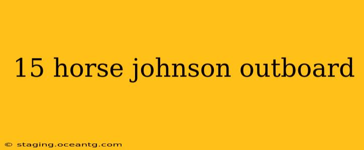 15 horse johnson outboard