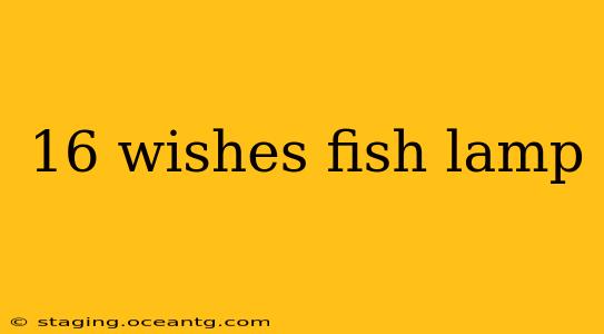 16 wishes fish lamp