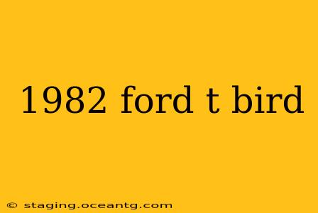 1982 ford t bird