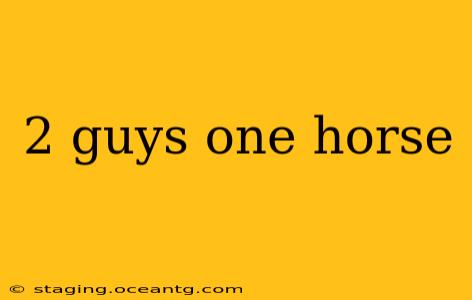 2 guys one horse