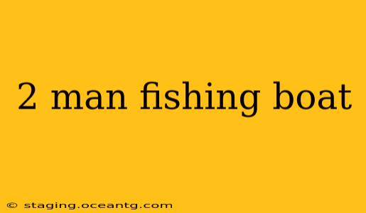 2 man fishing boat