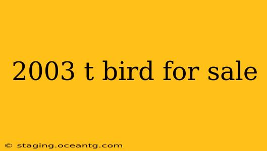 2003 t bird for sale