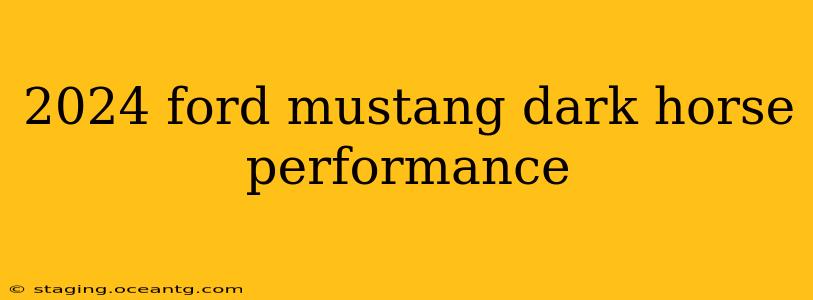 2024 ford mustang dark horse performance