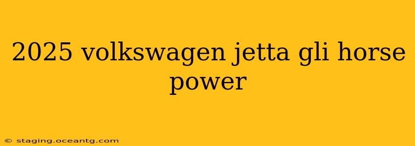 2025 volkswagen jetta gli horse power