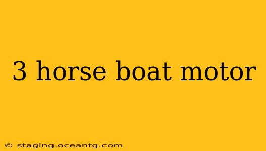 3 horse boat motor