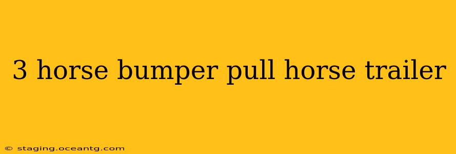 3 horse bumper pull horse trailer