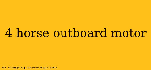 4 horse outboard motor