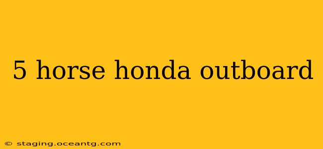 5 horse honda outboard