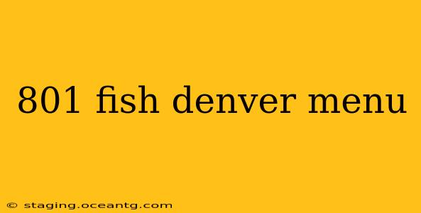 801 fish denver menu