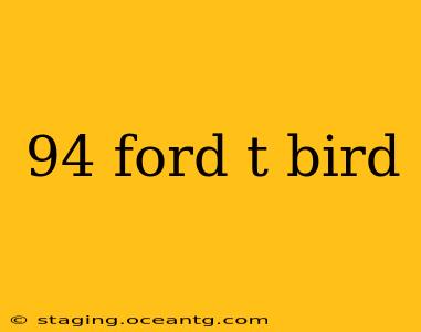94 ford t bird