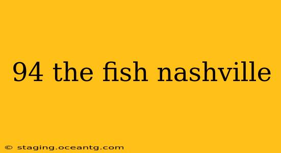 94 the fish nashville