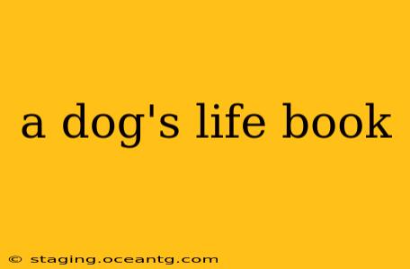 a dog's life book