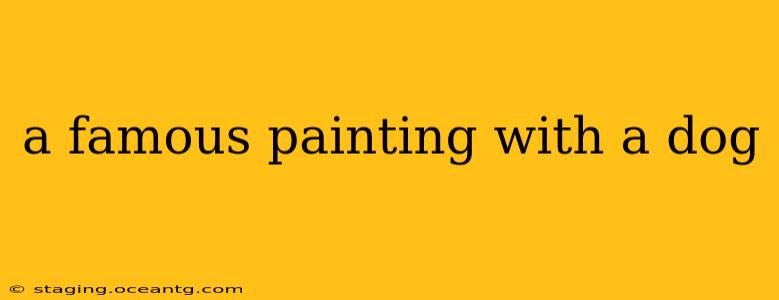 a famous painting with a dog