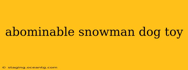 abominable snowman dog toy