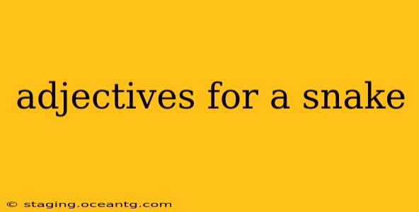 adjectives for a snake