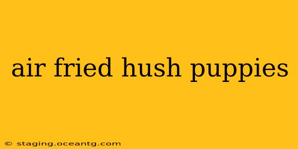 air fried hush puppies