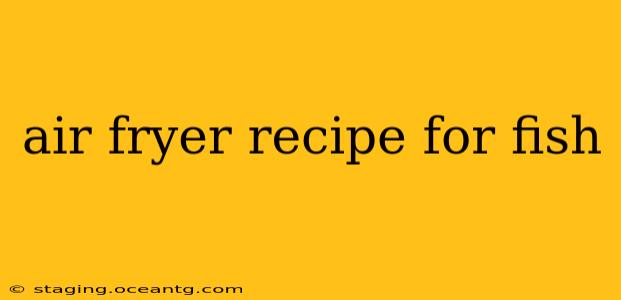 air fryer recipe for fish