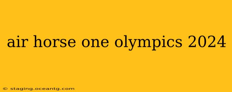 air horse one olympics 2024