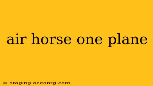 air horse one plane