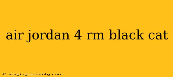 air jordan 4 rm black cat