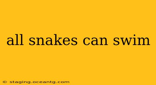 all snakes can swim