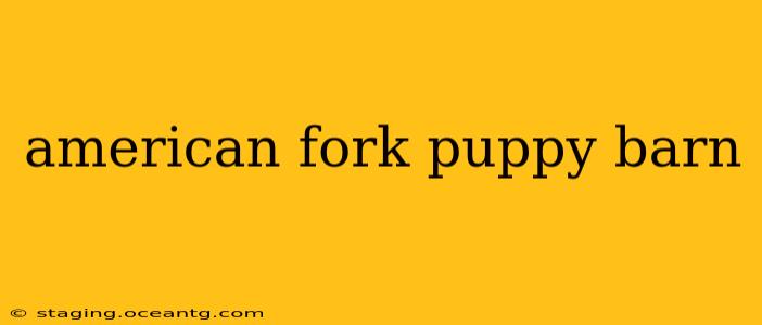 american fork puppy barn