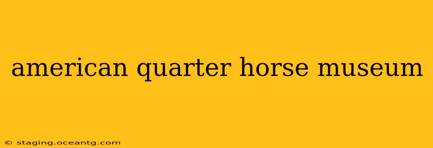 american quarter horse museum