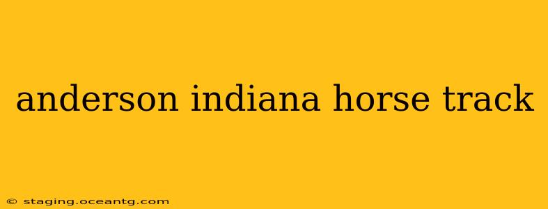 anderson indiana horse track
