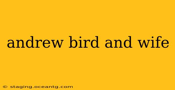 andrew bird and wife