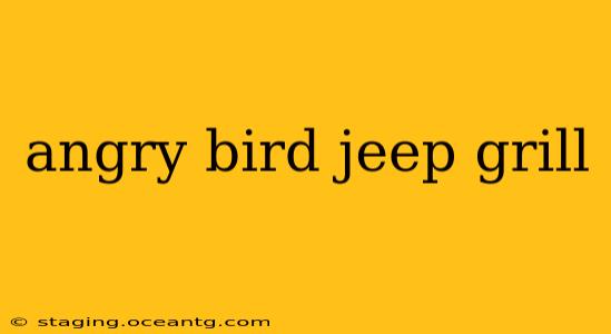 angry bird jeep grill