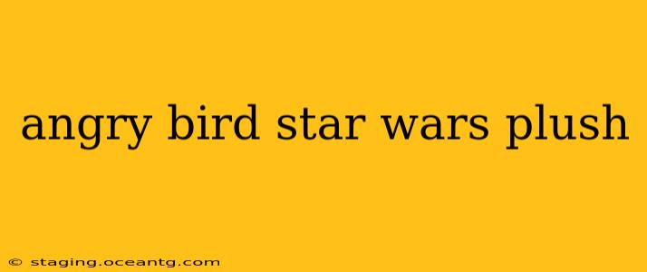 angry bird star wars plush