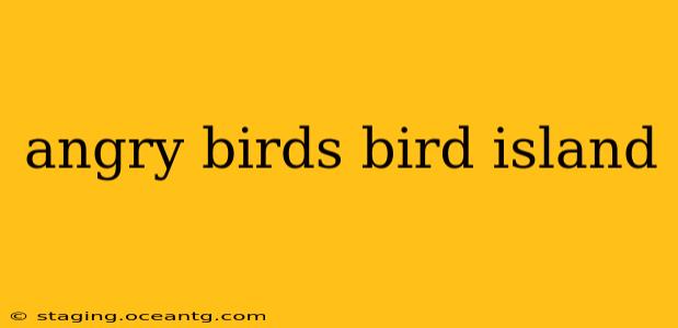 angry birds bird island