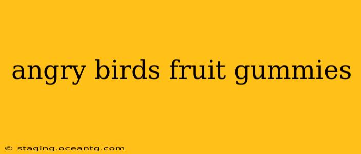 angry birds fruit gummies