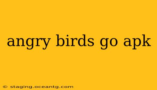 angry birds go apk
