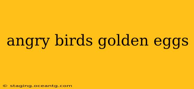 angry birds golden eggs