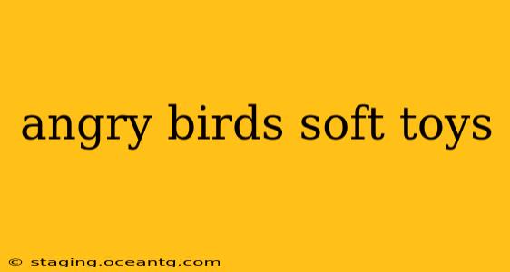 angry birds soft toys