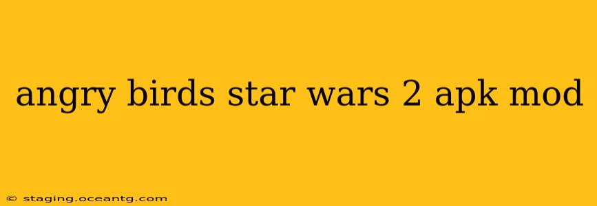 angry birds star wars 2 apk mod