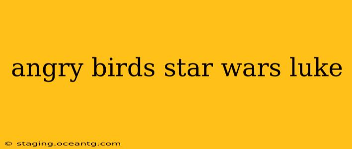angry birds star wars luke