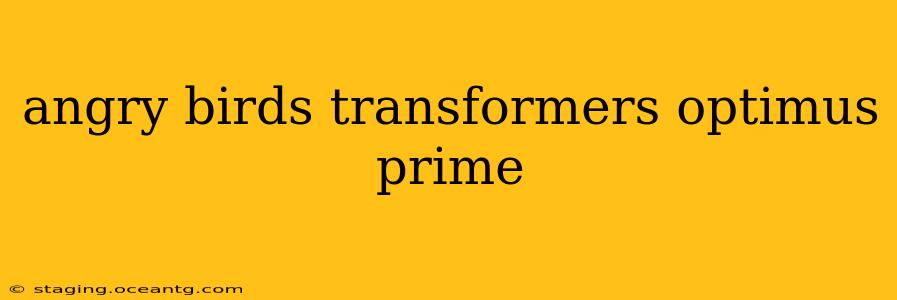 angry birds transformers optimus prime