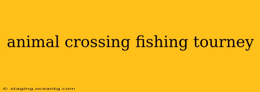 animal crossing fishing tourney