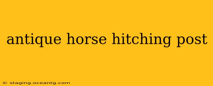 antique horse hitching post