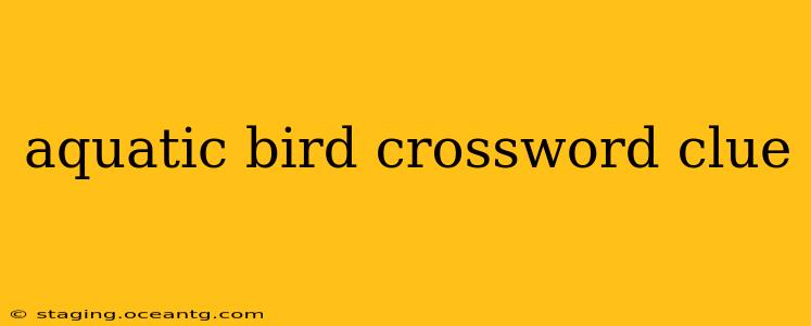 aquatic bird crossword clue