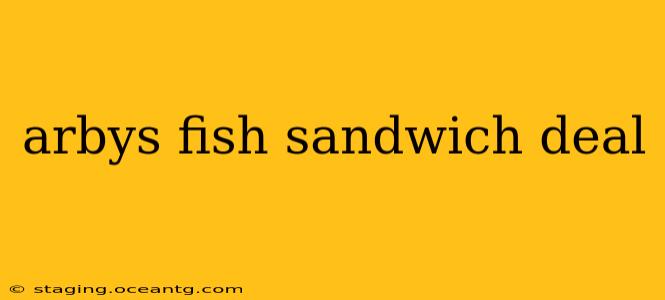 arbys fish sandwich deal