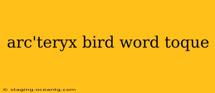 arc'teryx bird word toque