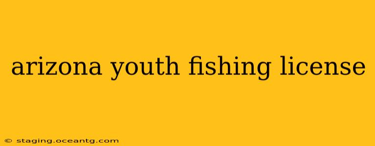 arizona youth fishing license