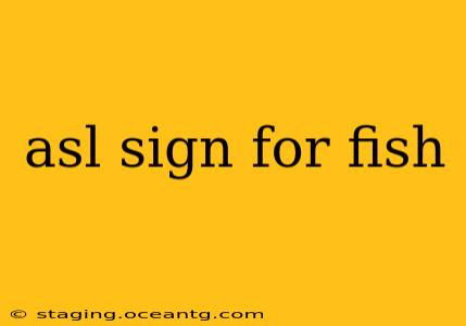 asl sign for fish