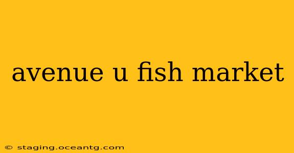 avenue u fish market