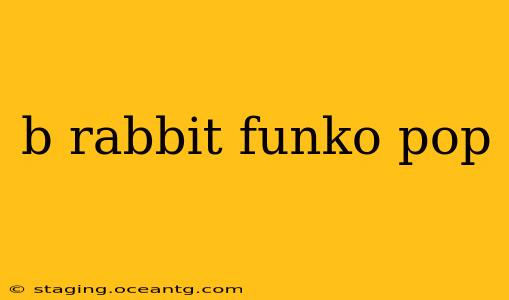 b rabbit funko pop