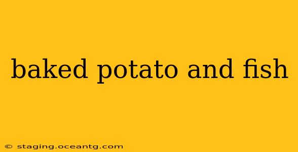 baked potato and fish