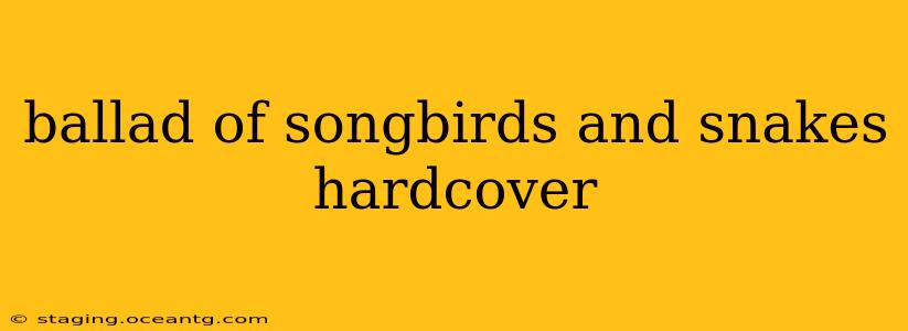 ballad of songbirds and snakes hardcover